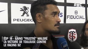 Top 14 - Kaino "frustré" malgré la victoire de Toulouse contre le Racing 92