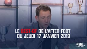 Le best-of de l’After Foot du jeudi 17 janvier 2019