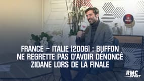 France – Italie (2006) : Buffon ne regrette pas d’avoir dénoncé Zidane lors de la finale