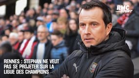 Rennes : Stéphan ne veut pas se projeter sur la Ligue des champions