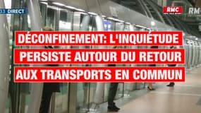 Avant le déconfinement, l'inquiétude persiste autour du retour aux transports en commun