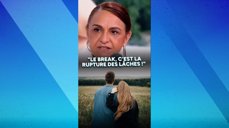 "Le break, c'est la rupture des lâches !"