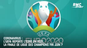 Coronavirus : L'UEFA reporte l'Euro en 2021, la finale de Ligue des champions fin juin ?