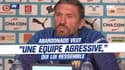 PSG-OM : "Je veux une équipe qui me ressemble, une équipe agressive" explique Abardonado