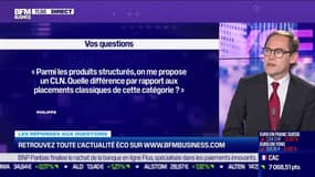 Les questions : Quelle est la différence du CLN par rapport aux placements classiques des produits structurés ? - 01/02