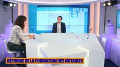 Mon Notaire & moi : Réforme de la formation des notaires