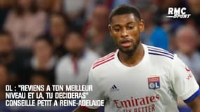 OL : "Reviens à ton meilleur niveau et là, tu décideras" conseille Petit à Reine-Adélaïde