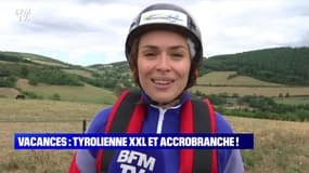 C'est les vacances : Tyrolienne XXL et accrobranche ! - 27/07