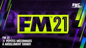 FM 21 : 11 pépites méconnues à absolument signer
