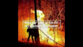 "Méga feu" dans le sud-est : des habitants témoignent