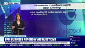 BFM Business avec vous : Quel sont les droits au chômage pour une démission avec un projet professionnel ? - 18/05