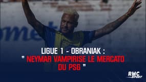 Ligue 1-Obraniak : "Neymar vampirise le mercato du PSG"