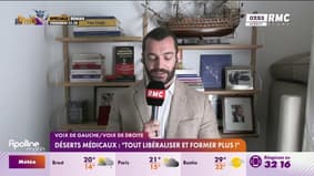 Voix de droite - Déserts médicaux : "tout libéraliser et former plus!"