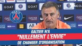 PSG : Galtier n'a "nullement l'envie de changer d’organisation"