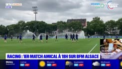 Racing: 1er match amical à 18h sur BFM Alsace