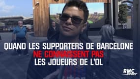 Barcelone – Lyon : Quand les supporters du Barça ne connaissent pas les joueurs de l’OL