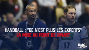 Handball : "Ce n’est plus les Experts" la mise au point de Dinart