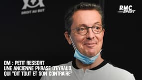 OM : Petit ressort une ancienne phrase d'Eyraud, qui "dit tout et son contraire"