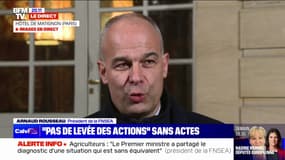 Arnaud Rousseau (président de la FNSEA): "Le Premier ministre s'est engagé à faire des déplacements sur le terrain à la rencontre des agriculteurs dans les prochains jours"
