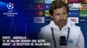 Porto - Marseille : "Il va falloir donner une autre image", la déception de Villas-Boas