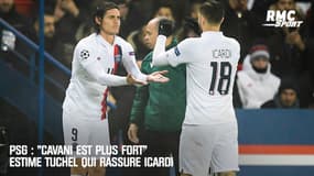 PSG : "Cavani est plus fort" estime Tuchel qui rassure Icardi