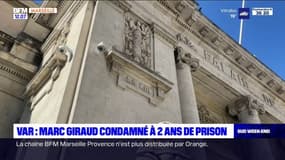 Var: le président du Département Marc Giraud condamné à deux ans de prison avec sursis