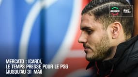 Mercato : Icardi, le temps presse pour le PSG (jusqu'au 31 mai)