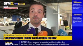 "On ne veut pas aller de bad buzz en bad buzz": le patron du BHV "salue" la décision de la suspension de Shein