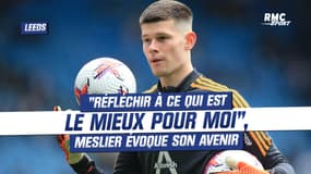 Mercato / Leeds : "Réfléchir à ce qui est le mieux pour moi", Meslier évoque son avenir