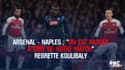 Arsenal - Naples : "On est passés à côté de notre match" regrette Koulibaly