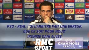 PSG - Real : "Si l'arbitre fait une erreur, que ce soit pour nous" ironise Dani Alves