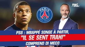 PSG : Mbappé songe à partir, "il se sent trahi" comprend Di Meco