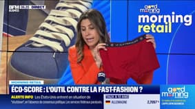 Morning Retail : Eco-score, l'outil contre la fast fashion, par Eva Jacquot - 01/10