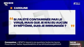 Si j'ai été contaminée par le virus sans avoir de symptôme, suis-je immunisée ?LLL