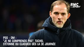 PSG - OM : "Je ne comprends pas", Tuchel s'étonne du Classique dès la 3e journée