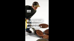 Et si on indexait les salaires sur l'inflation ? 