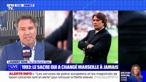 Laurent Tapie à propos de son père: "Tout Marseille reconnait qu'il a eu un rôle prépondérant dans cette victoire" en Ligue des Champions