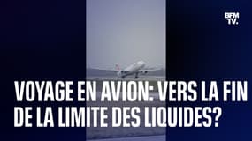  Est-ce qu’on pourra bientôt prendre autant de liquides qu’on veut dans l’avion ? 