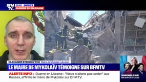 Olexander Syenkevtch, maire de Mykolaïv en Ukraine: "La ville continue de vivre sous des bombardements incessants"