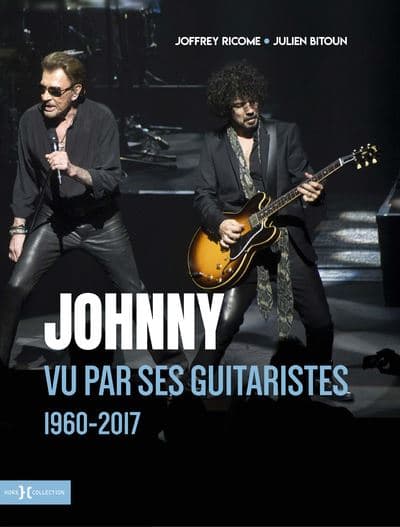 Couverture de "Johnny vu par ses guitaristes", de Julien Bitoun et Joffrey Ricome Couverture de "Johnny vu par ses guitaristes", de Julien Bitoun et Joffrey Ricome