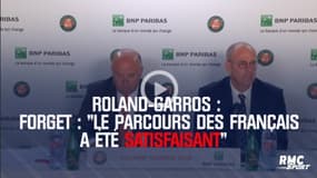 Roland-Garros : Forget : « Le parcours des Français a été satisfaisant » 