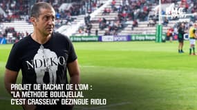 OM: "La méthode Boudjellal c'est crasseux" dézingue Riolo