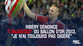 Ribéry dénonce "l'injustice" du Ballon d'Or 2013, "je n'ai toujours pas digéré"
