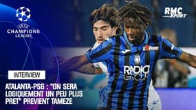 Atalanta-PSG : "On sera logiquement un peu plus prêt physiquement" prévient Tameze