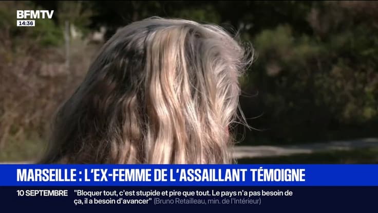 Attaque à Marseille: "Comment est-ce possible qu'on laisse une personne qui fait une tentative de meurtre en liberté" déplore l'ex-femme de l'assaillant 