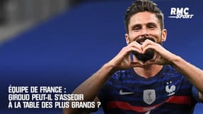 Équipe de France : Giroud peut-il s'asseoir à la table des plus grands ? 
