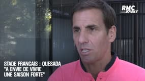 Stade Français : Quesada "a envie de vivre une saison forte"