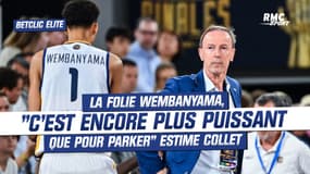 Betclic Elite : La folie Wembanyama, "c'est encore plus puissant que pour Parker" estime Collet