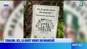 Dans votre assiette du jeudi 12 juin - Toulon : ici, le goût vient du marché
