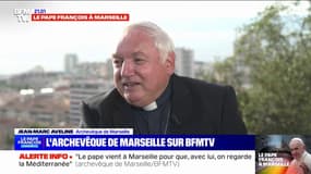 Visite du pape François: "Il vient à Marseille pour que, avec lui, on regarde la Méditerranée", explique l'archevêque Monseigneur Jean-Marie Aveline